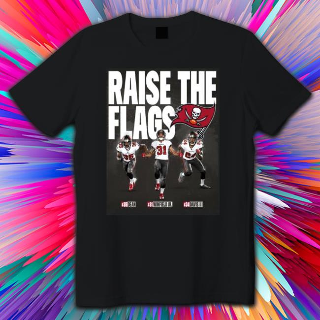 Tampa Bay Buccaneers Raise The Flags Dean Winfield Jr Davis Iii shirt