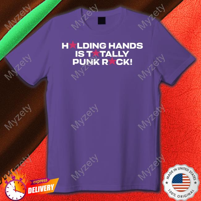 Holding Hands Is Totally Punk Rock Shirts Meowri