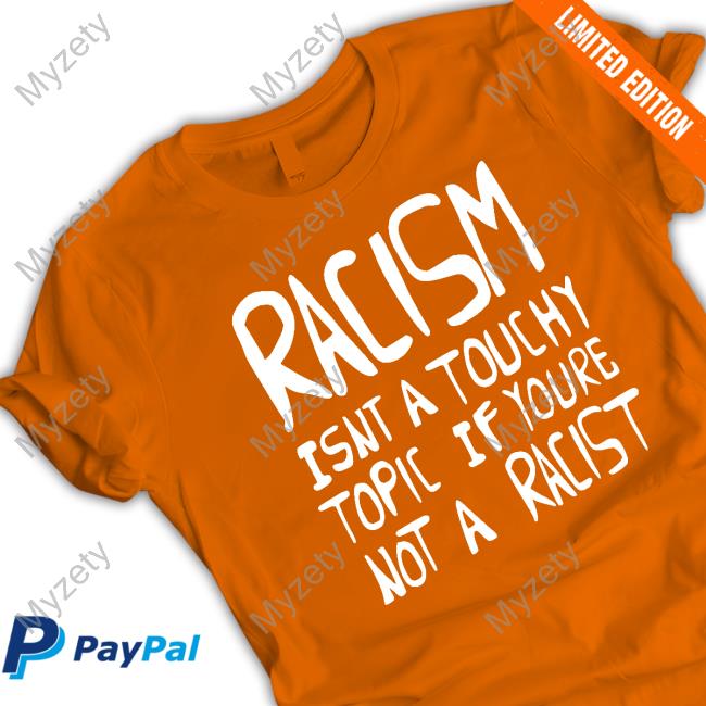 The Silver Room Merch Racism Isnt A Touchy Topic If Youre Not A Racist Long Sleeve Tee