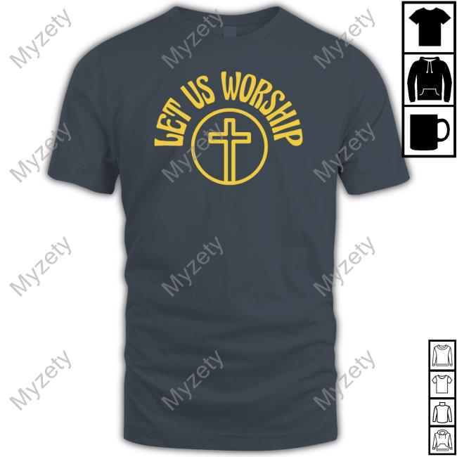 Let Us Worship Hoodie