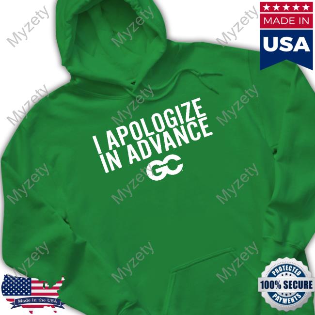 I Apologize In Advance Hoodie