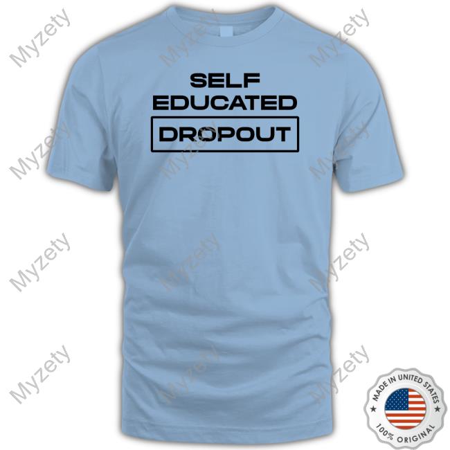 Self Educated Dropout Tee Sheebah