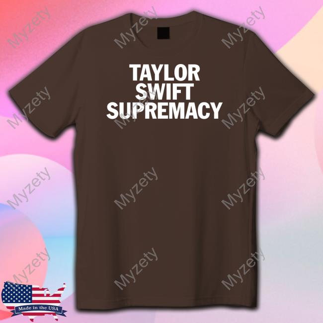 Taylor Swift Supremacy T Shirt