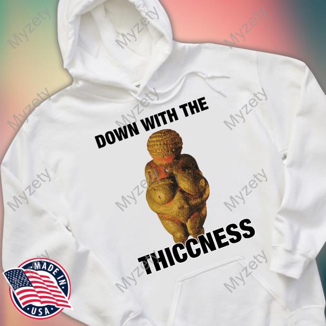 Down With The Thiccness T Shirt